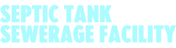 SEPTIC TANK / SEWERAGE FACILITY