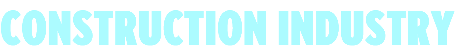 CONSTRUCTION INDUSTRY