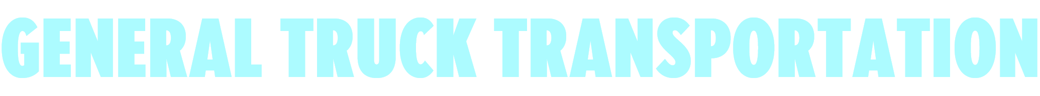 GENERAL TRUCK TRANSPORTATION